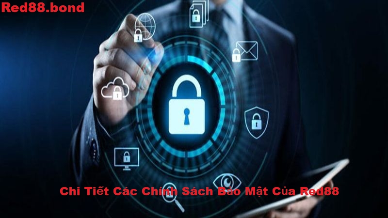 Chi Tiết Các Chính Sách Bảo Mật Của Red88